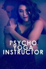 Watch Psycho Yoga Instructor Movie2k