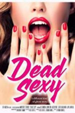 Watch Dead Sexy Movie2k