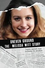 Watch Uneven Ground: The Melissa Witt Story Movie2k