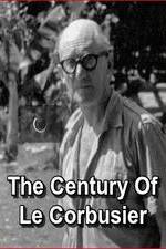 Watch Le sicle de Le Corbusier Movie2k