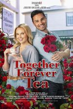 Watch Together Forever Tea Movie2k