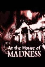 Watch At the House of Madness Movie2k