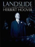 Watch Landslide: A Portrait of President Herbert Hoover Movie2k