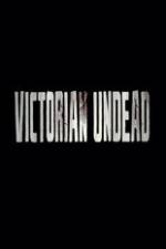 Watch Victorian Undead Movie2k