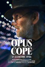 Watch Opus Cope: An Algorithmic Opera Movie2k