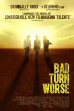 Watch Bad Turn Worse Movie2k