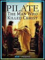 Watch Pilate: The Man Who Killed Christ Movie2k