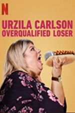 Watch Urzila Carlson: Overqualified Loser Movie2k