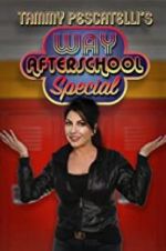 Watch Tammy Pescatelli\'s Way After School Special Movie2k