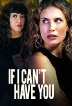 Watch If I Can\'t Have You Movie2k