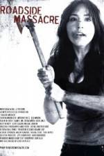 Watch Roadside Massacre Movie2k