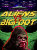 Watch Aliens vs. Bigfoot Movie2k