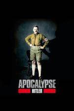 Watch Apocalypse The Rise of Hitler Movie2k