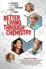 Watch Better Living Through Chemistry Movie2k