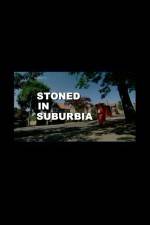 Watch Stoned in Suburbia Movie2k