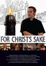 Watch For Christ\'s Sake Movie2k