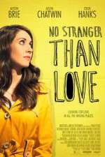 Watch No Stranger Than Love Movie2k