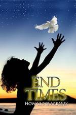 Watch End Times How Close Are We? Movie2k