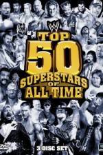 Watch WWE Top 50 Superstars of All Time Movie2k