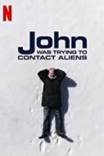 Watch John Was Trying to Contact Aliens Movie2k