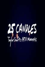 Watch 25 Candles: Taylor Swifts MTV Moments Movie2k