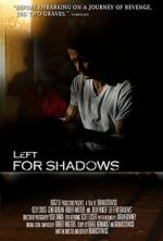 Watch Left for Shadows Movie2k