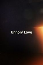 Watch Unholy Love Movie2k