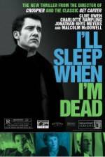 Watch I'll Sleep When I'm Dead Movie2k