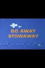 Watch Go Away Stowaway (Short 1967) Movie2k