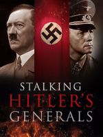 Watch Stalking Hitler\'s Generals Movie2k