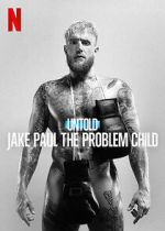 Watch Untold: Jake Paul the Problem Child Movie2k