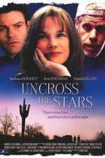 Watch Uncross the Stars Movie2k