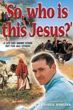 Watch So, Who Is This Jesus? Movie2k