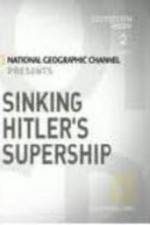 Watch National Geographic Sinking Hitler\'s Supership Movie2k