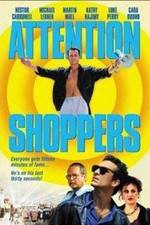 Watch Attention Shoppers Movie2k