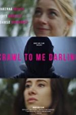 Watch Crawl to Me Darling Movie2k