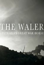 Watch The Waler: Australia\'s Great War Horse Movie2k