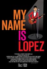 Watch My Name Is Lopez Movie2k