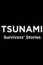 Watch Tsunami: Survivors' Stories Movie2k