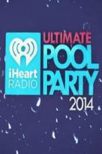 Watch iHeartRadio Ultimate Pool Party Movie2k