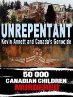 Watch Unrepentant: Kevin Annett and Canada\'s Genocide Movie2k