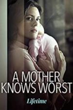 Watch A Mother Knows Worst Movie2k