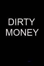 Watch Dirty money Movie2k