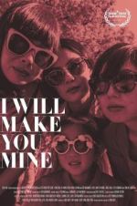 Watch I Will Make You Mine Movie2k