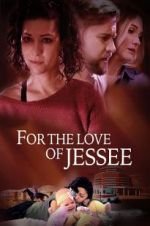 Watch For the Love of Jessee Movie2k