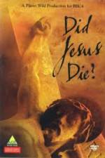 Watch Did Jesus Die? Movie2k