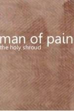 Watch Man of Pain - The Holy Shroud Movie2k