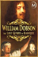 Watch William Dobson, the Lost Genius of Baroque Movie2k