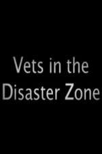 Watch Vets In The Disaster Zone Movie2k