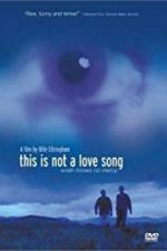 Watch This Is Not a Love Song Movie2k